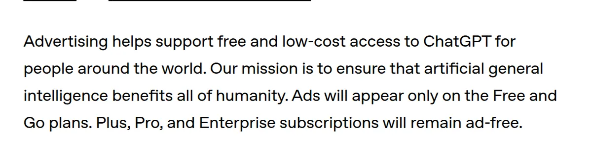 OpenAI: ads will appear only on the Free and Go plans. Plus, Pro, and Enterprise subscriptions remain ad-free.