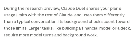 Claude Duet FAQ: during the preview, Duet shares the plan's usage limits, background checks count toward them, and larger tasks such as a financial model or a deck take more.