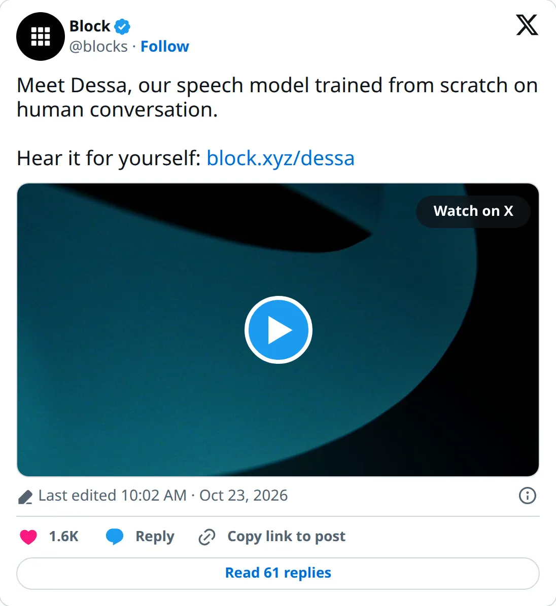 Block on X, October 23, 2026: introducing Dessa, a speech-to-speech model trained from scratch on human conversation, with no text and no pretrained models.