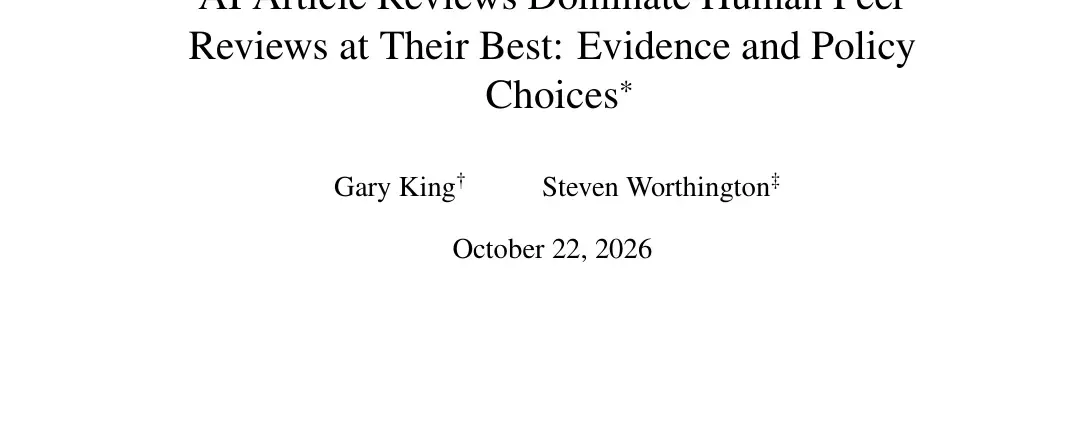 Gary King and Steven Worthington, October 22, 2026: AI article reviews dominate human peer reviews at their best.